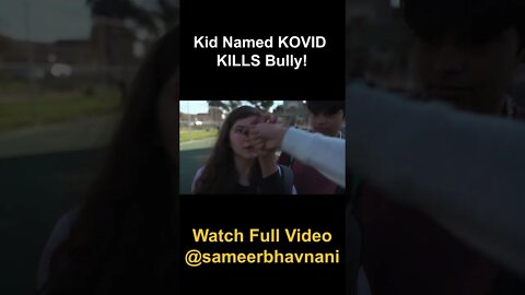 Kid Named Kovid Kills Bullies! #shorts #sameerbhavnani #kovid