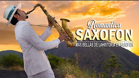 Saxofon Romantico - Sensual y Elegante Instrumental - Las Mejores Canciones Romanticas en Saxofon