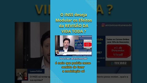 O INSS deseja modular os efeitos da Revisão da Vida Toda #antonioantunes #revisãodavidatoda