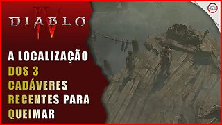 Diablo 4, Como encontrar a localização dos 3 cadáveres recentes para queimar | Super-Dica Pt Br