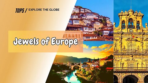 Top 5 Hidden Gems in Europe | Explore The Globe