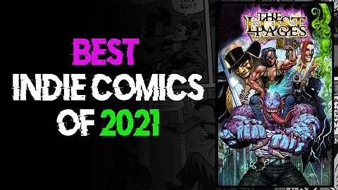 BEST INDIE COMICS of 2021: The LOST PAGES