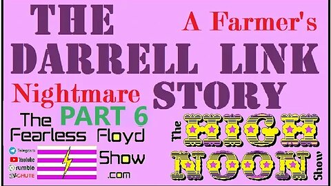 The Darrell Link Story: A Farmer's Nightmare Part 6