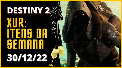 Destiny 2 - Xür: Itens Exóticos da Semana | Boas opções para começar bem o ano #xur