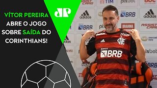 “Só se eu fosse MALUCO eu…” Vítor Pereira EXPLICA saída do Corinthians e ida para o Flamengo!
