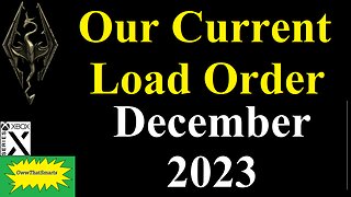 Skyrim - Our Current Load Order: December 2023