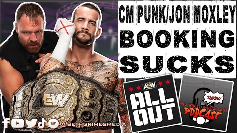 CM Punk Jon Moxley Booking SUCKS! | Clip from Pro Wrestling Podcast Podcast | #aewallout #aew