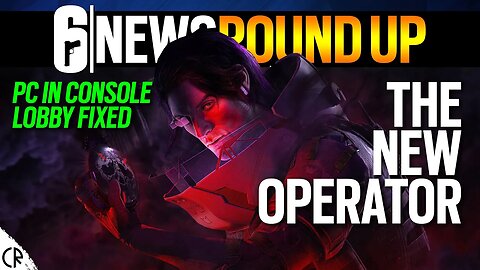 The New Operator & PC in Console Games Fixed - 6News - Tom Clancy's Rainbow Six Siege