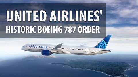 United Airlines' Historic Boeing 787 Order