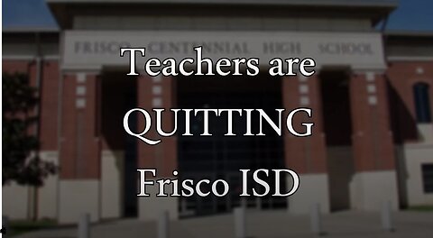 Why Are Teachers Quitting Frisco ISD?
