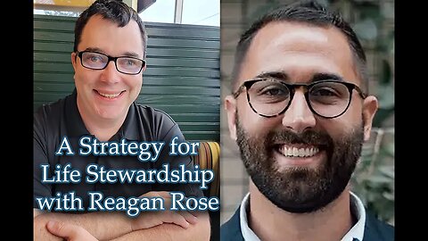 A Strategy for Life Stewardship with Reagan Rose