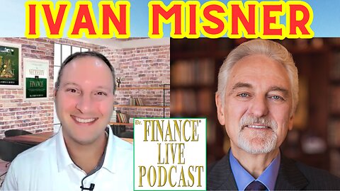 Dr. Finance Live Podcast Episode 31 - Ivan Misner Interview - Expert Networker - BNI Founder