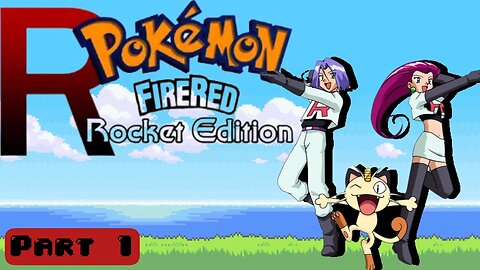 The Pokémon Game Where You Are Team Rocket! Pokémon Fire Red Rocket Edition Part 1