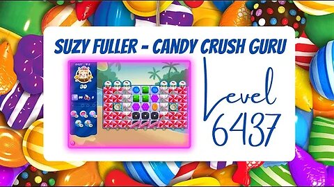 Candy Crush Level 6437 Talkthrough, 30 Moves 0 Boosters from Suzy Fuller, your Candy Crush guru.