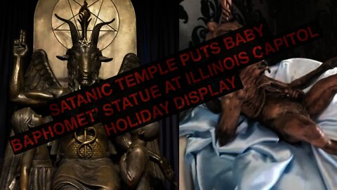 Satanic Temple to Install "Baby Baphomet" Statue Among IL Captol Holiday Display