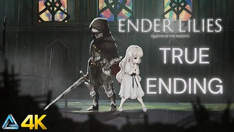 Let's Play! Ender Lilies: Quietus of the Knight in 4K True Ending (PS5)