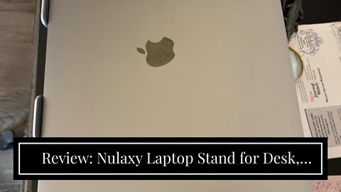 Review: Nulaxy Laptop Stand for Desk, Ergonomic Height Angle Adjustable Laptop Riser Holder wit...