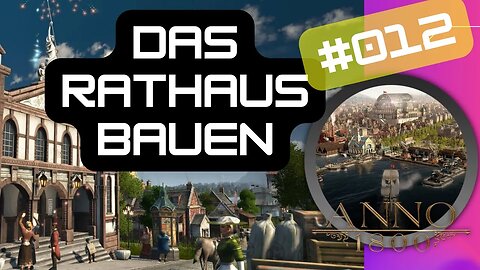 ANNO 1800 Gameplay 4K LET`s PLAY 2022 - 💾S02 #012 #anno1800 👉 Das Rathaus wird gebaut