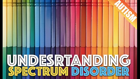 Demystifying Autism Spectrum Disorder: Understanding the Spectrum