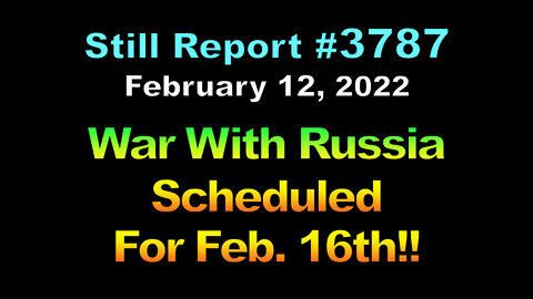 3787, War With Russia Scheduled For Feb. 16th!!, 3787