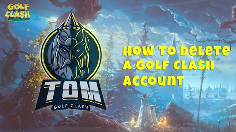 How to Delete a Golf Clash Account FOREVER