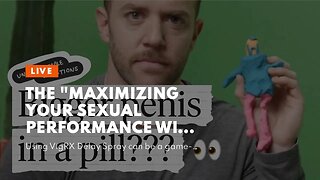 The "Maximizing Your Sexual Performance with VigRX Delay Spray: A Comprehensive Tutorial" Diari...