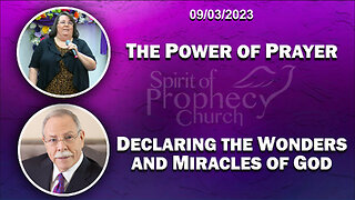 Power of Prayer / Declaring the Wonders & Miracles of God 09/03/2023