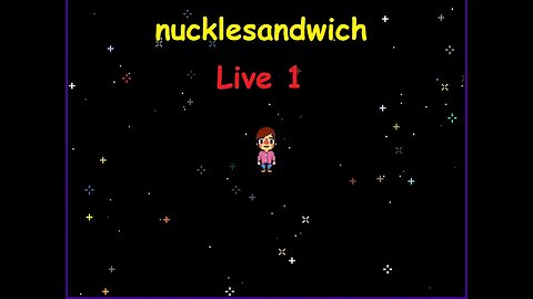 Nucklesandwitch stream 1 LIVE