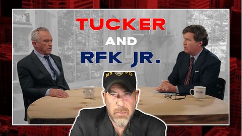 The Following Program: Tucker + RFK; Everything We Couldn't Cover Yesterday