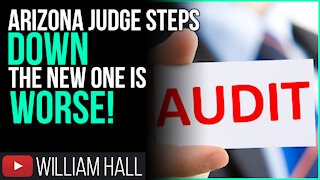 Arizona Audit Judge Steps DOWN, The New One Is WORSE!