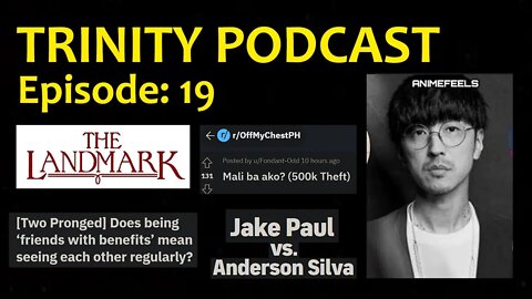 Trinity Podcast EP #19 Part 2: Landmark Wagie Moments, Jake Paul Vs Anderson Silva, FB to Twitch.
