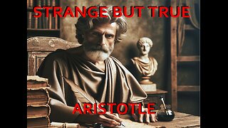 Strange but True: Aristotle