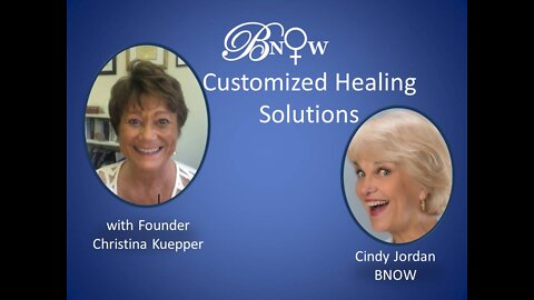 BNOW presents - Customized Healing Solutions - Christina Kuepper