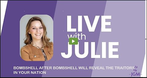 Julie Green subs BOMBSHELL AFTER BOMBSHELL WILL REVEAL THE TRAITORS IN YOUR NATION