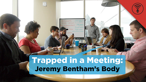 Stuff You Should Know: Trapped in a Meeting: Jeremy Bentham's Body