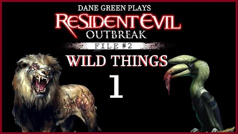 Dane Green Plays Resident Evil: Outbreak -- Wild Things Part 1