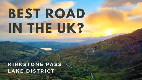 The Best Road in the UK? Driving the Kirkstone Pass in the Lake District