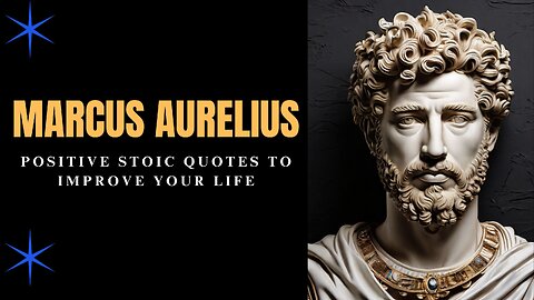 Marcus Aurelius: Quotes for a Better Life