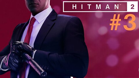 Hitman 2 prt 3 |Playthrough|