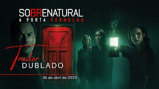 Sobrenatural: A Porta Vermelha | Trailer oficial dublado | 2023