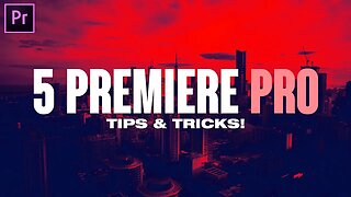 5 Premiere Pro Tips & Tricks to Edit FASTER! (2020)