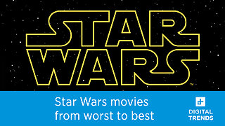 The best Star Wars movies, ranked from worst to best