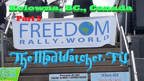 Freedom Rally World - Kelowna, BC., Canada [Part 5] Mar 20, 2021 [Ep.7]