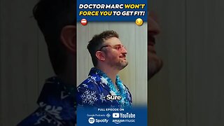 Everyone Holds You Back to Be Healthy, But Not Doctor Marc