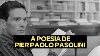 A POESIA DE PIER PAOLO PASOLINI