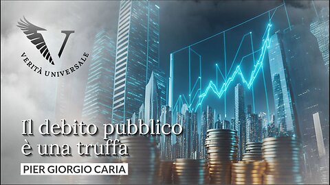 Il debito pubblico è una truffa - Pier Giorgio Caria