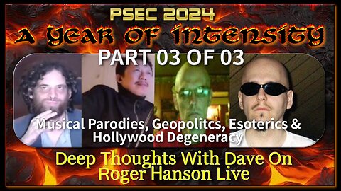 PSEC - 2024 - Deep Thoughts With Dave On Roger Hanson Live | 03 of 03 | 432hz [hd 720p]