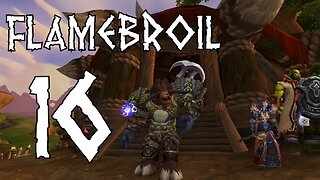 Flamebroil part 16 s2 - Nagrand [World of Warcraft]