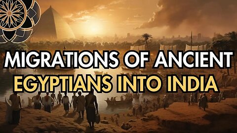 Migrations of Ancient Egyptians into India & Ancient Technology