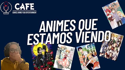 Animes que estamos viendo